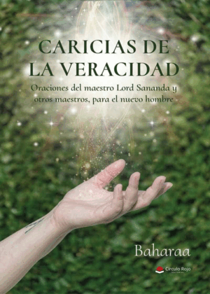 CARICIAS DE LA VERACIDAD, ORACIONES DEL MAESTRO LORD SANANDA Y OTROS MAESTROS, P
