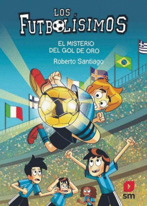 LOS FUTBOLÍSIMOS 25: EL MISTERIO DEL GOL DE ORO