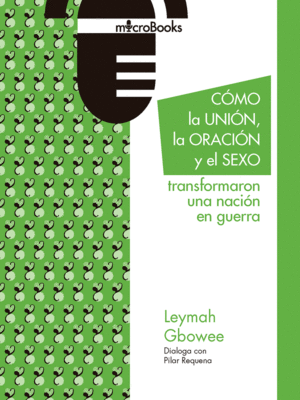 CÓMO LA UNIÓN, LA ORACIÓN Y EL SEXO TRANSFORMARON UNA NACIÓN EN GUERRA