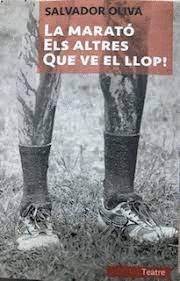 LA MARATÓ / ELS ALTRES / QUE VE EL LLOP!