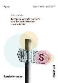 TEMPTACIONS DE FRONTERA. IDENTITAT, POLITICA I TERRITORI AL SUD VALENCIÀ