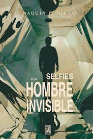 SELFIES DE UN HOMBRE INVISIBLE