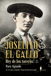 JOSELITO EL GALLO, REY DE LOS TOREROS