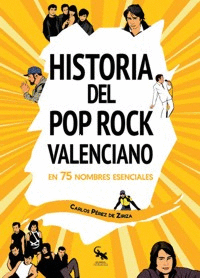 HISTORIA DEL ROCK VALENCIANO EN 75 NOMBRES ESENCIA
