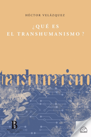 QUE ES EL TRANSHUMANISMO?