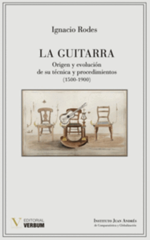 LA GUITARRA. ORIGEN Y EVOLUCIÓN DE SU TÉCNICA Y PROCEDIMIENTOS