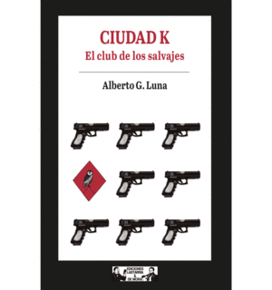 CIUDAD K. EL CLUB DE LOS SALVAJES