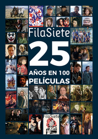 FILASIETE. 25 AÑOS EN 100 PELÍCULAS
