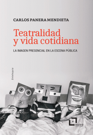 TEATRALIDAD Y VIDA COTIDIANA