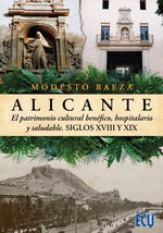 ALICANTE, EL PATRIMONIO CULTURAL BENÉFICO, HOSPITALARIO Y SALUDABLE. SIGLOS XVII