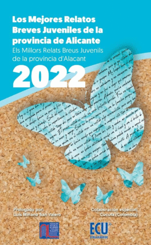 LOS MEJORES RELATOS BREVES JUVENILES DE LA PROVINCIA DE ALICANTE 2022