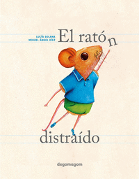 EL RATÓN DISTRAÍDO