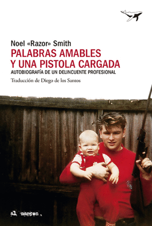 PALABRAS AMABLES Y UNA PISTOLA CARGADA