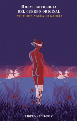 BREVE MITOLOGÍA DEL CUERPO ORIGINAL