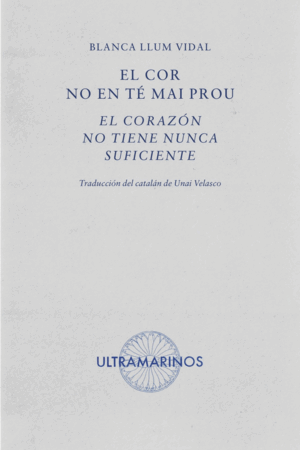 EL COR NO EN TÉ MAI PROU · EL CORAZÓN NO TIENE NUNCA SUFICIENTE