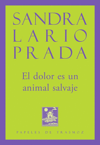 EL DOLOR ES UN ANIMAL SALVAJE