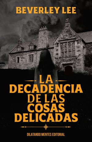LA DECADENCIA DE LAS COSAS DELICADAS