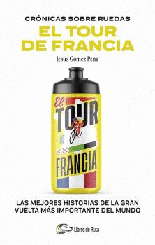 CRONICAS SOBRE RUEDAS: EL TOUR DE FRANCIA