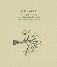 DE LO QUE ACONTECE A LA ORILLA DEL CAUDALOSO RÍO QUE ATRAVIESA NUESTRA CIUDAD