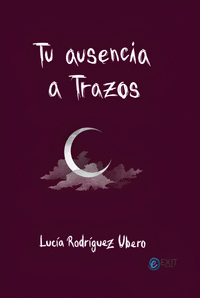 TU AUSENCIA A TRAZOS