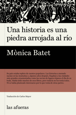 UNA HISTORIA ES UNA PIEDRA ARROJADA AL RÍO