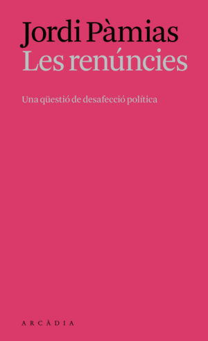 LES RENUNCIES:UNA QUESTIO DE DESAFECCIO POLITICA