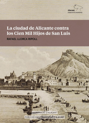 LA CIUDAD DE ALICANTE CONTRA LOS CIEN MIL HIJOS DE SAN LUIS