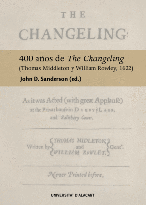 400 AÑOS DE THE CHANGELING (THOMAS MIDDLETON Y WILLIAM ROWLEY, 1622)