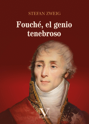 FOUCHÉ, EL GENIO TENEBROSO