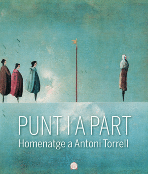 PUNT I A PART. HOMENATGE A ANTONI TORRELL