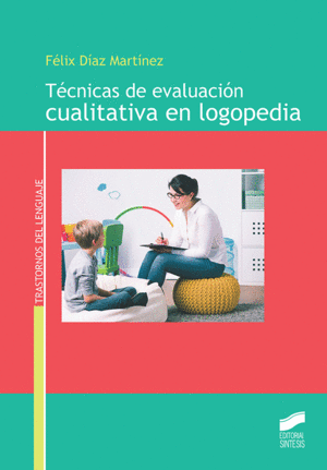 TÉCNICAS DE EVALUACIÓN CUALITATIVA EN LOGOPEDIA