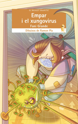 EMPAR I EL XUNGOVIRUS (EL MICALET GALACTIC 241
