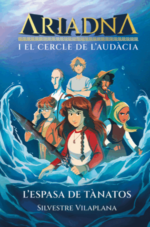 ARIADNA I EL CERCLE DE L´AUDACIA: L´ESPASA DE TÀNATOS