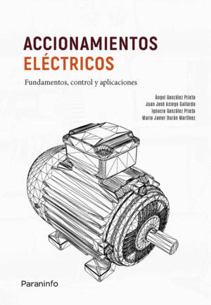 ACCIONAMIENTOS ELÉCTRICOS. FUNDAMENTOS, CONTROL Y APLICACIONES