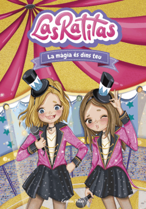 LAS RATITAS 10. LA MÀGIA ÉS DINS TEU.