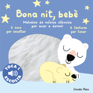 BONA NIT, BEBE. TOCA I ESCOLTA