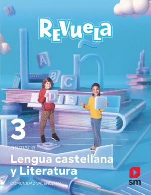 LENGUA CASTELLANA Y LITERATURA. 3 PRIMARIA. REVUELA. COMUNIDAD VALENCIANA