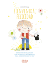 BIENVENIDA, FELICIDAD (SOLO EDELVIVES) - A PARTIR DE 3  AÑOS