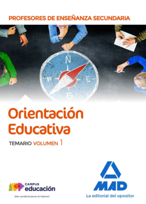 CUERPO DE PROFESORES DE ENSEÑANZA SECUNDARIA - ORIENTACIÓN EDUCATIVA. TEMARIO VOL 1