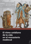 EL RITMO COTIDIANO DE LA VIDA EN EL MONASTERIO MEDIEVAL