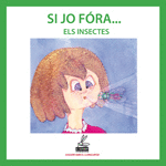 SI JO FÓRA... ELS INSECTES