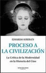 PROCESO A LA CIVILIZACION. LA CRITICA DE LA MODERNIDAD EN LA HISTORIA DEL CINE