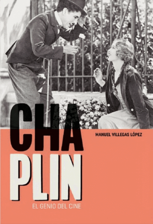 CHARLES CHAPLIN. EL GENIO DEL CINE