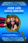 JOSÉ LUIS GARCÍA SÁNCHEZ. EL HUMOR COMO BICARBONATO
