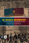 EL BARÇA SEGRESTAT : SET ANYS INTERVINGUT PEL FRANQUISME (1939-1946)