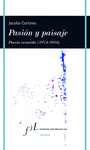 PASION Y PAISAJE (POESIA REUNIDA, 1974-2016)