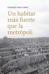 HABITAR MÁS FUERTE QUE LA METRÓPOLI, UN