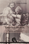 TRISTAN E ISOLDA.DE LA LEYENDA CELTA AL DRAMA WAGNERIANO