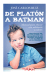 DE PLATÓN A BATMAN: MANUAL PARA EDUCAR CON