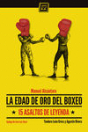LA EDAD DE ORO DEL BOXEO. 15 ASALTOS DE LEYENDA